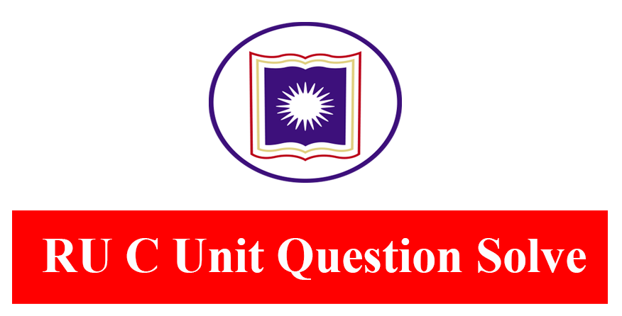 RU C Unit Question Solve 2024 – Rajshahi University Admission