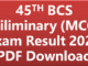 45TH BCS Priliminary (MCQ) Exam Result 2023 PDF Download